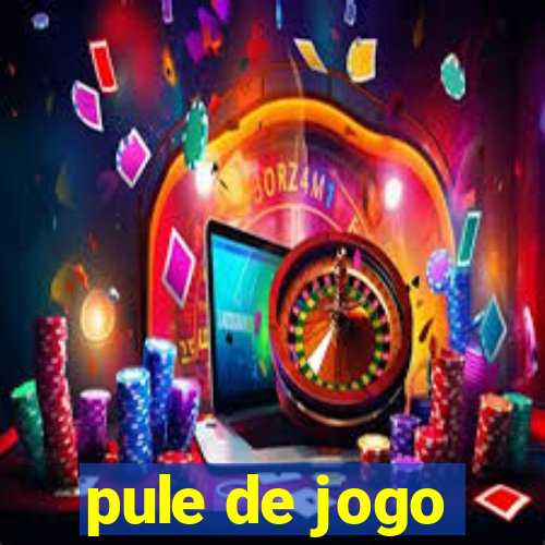 pule de jogo